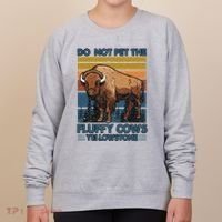 Do Not Pet The Fluffy Cows Buffalo & Bison Yellowstone Park Women's Sweatshirt thumb 0