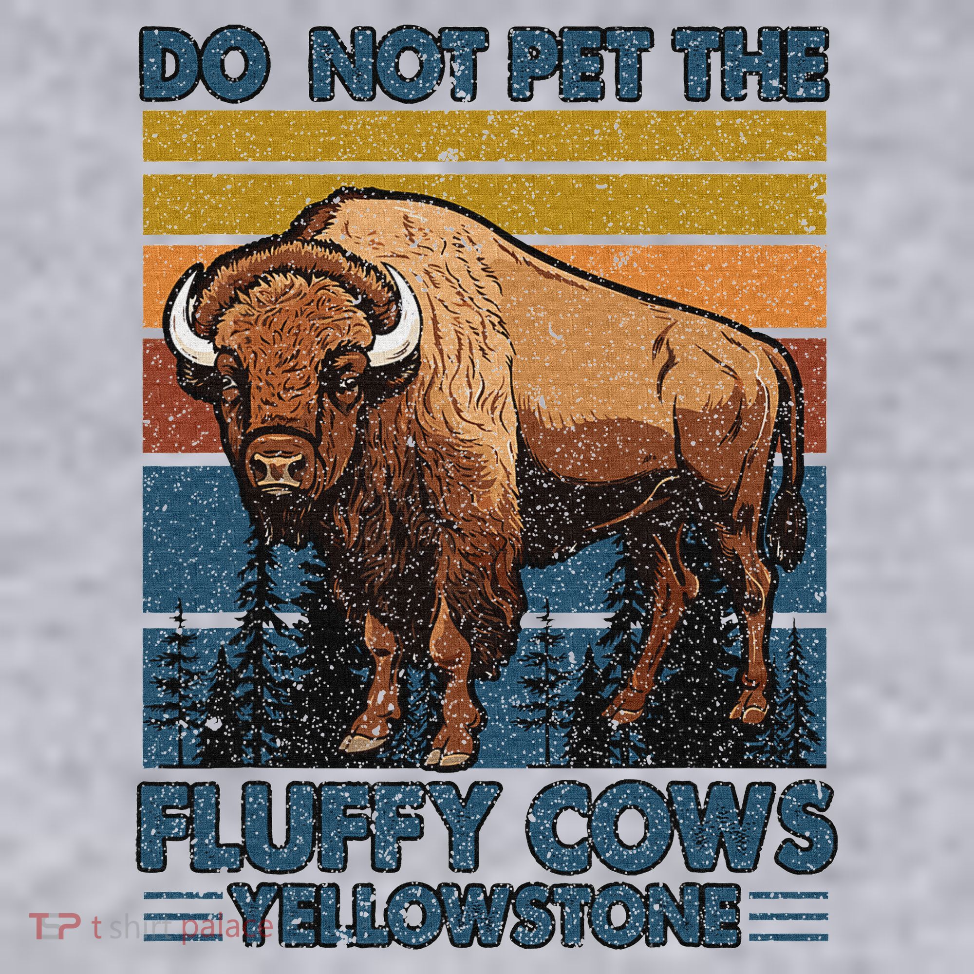 Do Not Pet The Fluffy Cows Buffalo & Bison Yellowstone Park Women's Sweatshirt