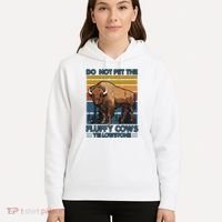 Do Not Pet The Fluffy Cows Buffalo & Bison Yellowstone Park Hoodie thumb 5