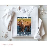 Do Not Pet The Fluffy Cows Buffalo & Bison Yellowstone Park Sweatshirt thumb 2