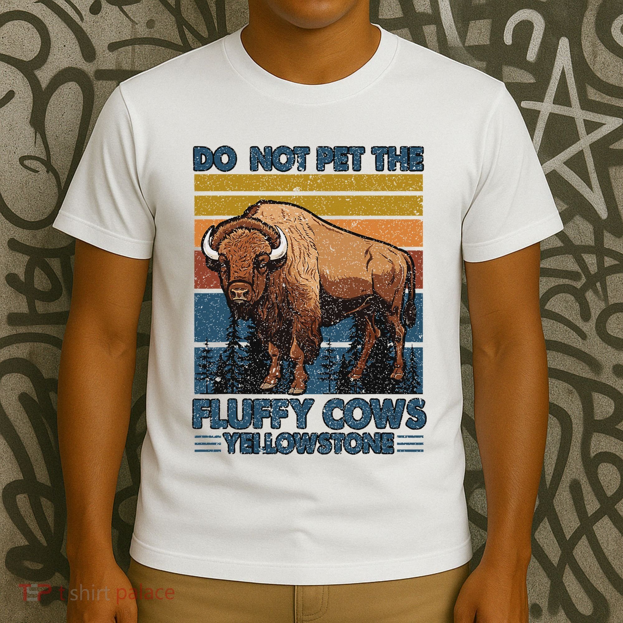 Do Not Pet The Fluffy Cows Buffalo & Bison Yellowstone Park T-Shirt