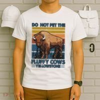 Do Not Pet The Fluffy Cows Buffalo & Bison Yellowstone Park T-Shirt thumb 6