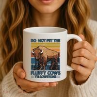 Do Not Pet The Fluffy Cows Buffalo & Bison Yellowstone Park Coffee Mug thumb 3