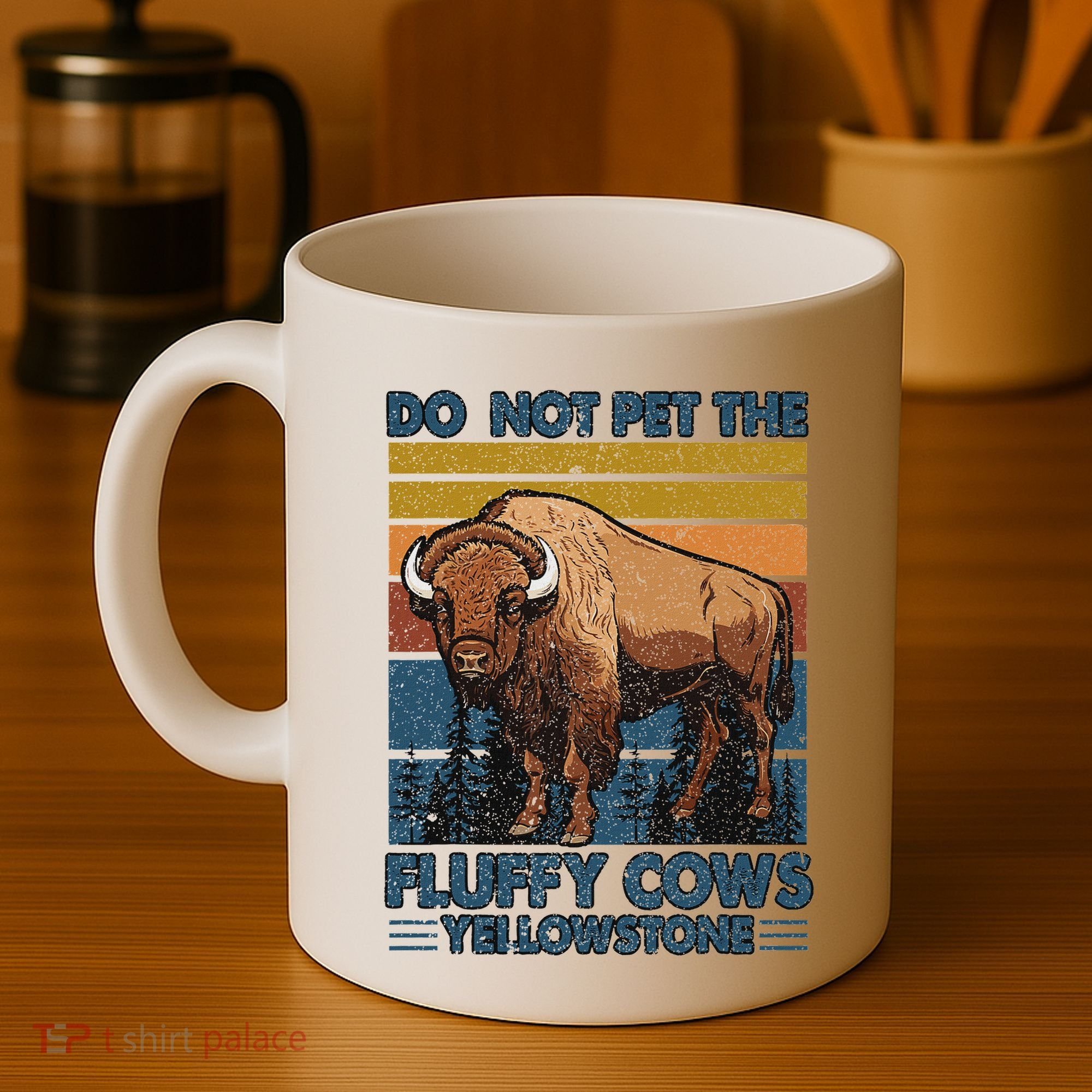 Do Not Pet The Fluffy Cows Buffalo & Bison Yellowstone Park Coffee Mug