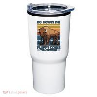 Do Not Pet The Fluffy Cows Buffalo & Bison Yellowstone Park Tumbler thumb 0