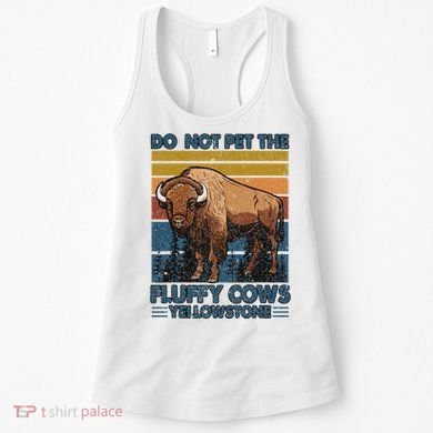Do Not Pet The Fluffy Cows Buffalo & Bison Yellowstone Park Women's Tank Top