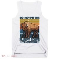 Do Not Pet The Fluffy Cows Buffalo & Bison Yellowstone Park Tank Top thumb 0