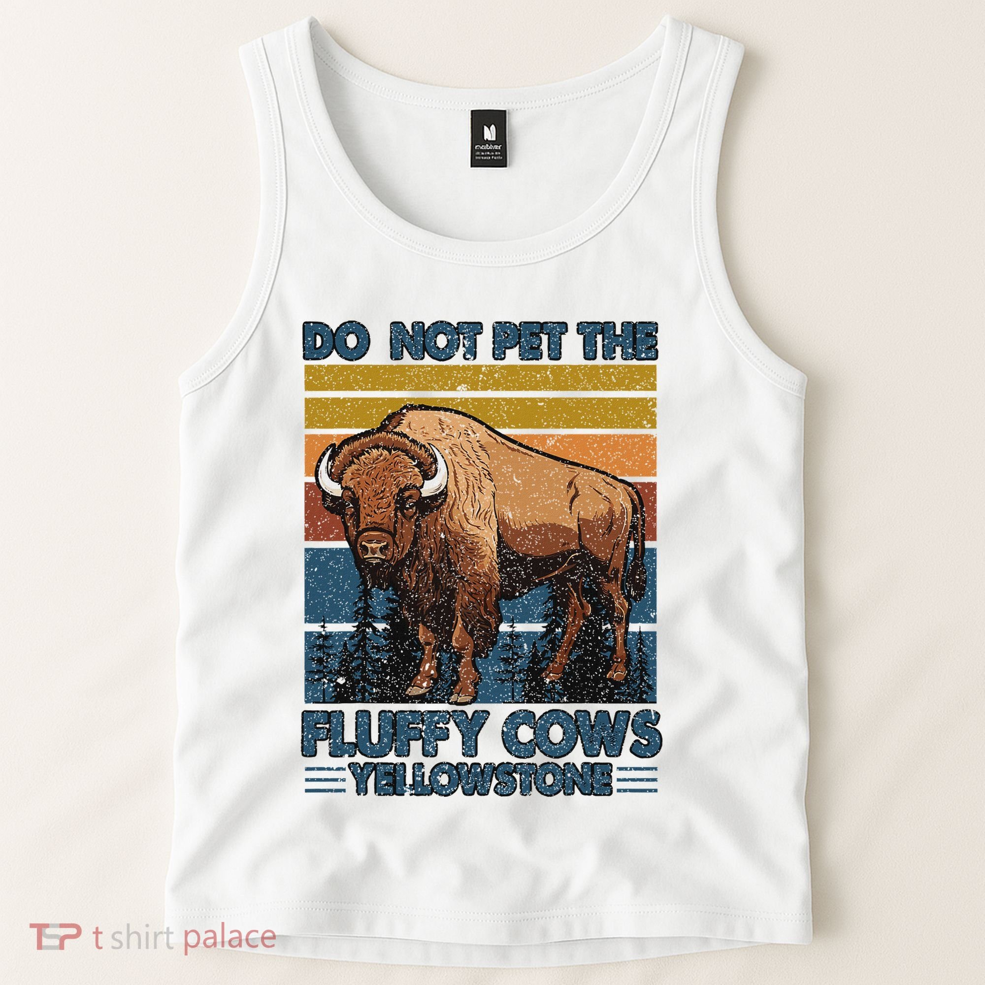 Do Not Pet The Fluffy Cows Buffalo & Bison Yellowstone Park Tank Top