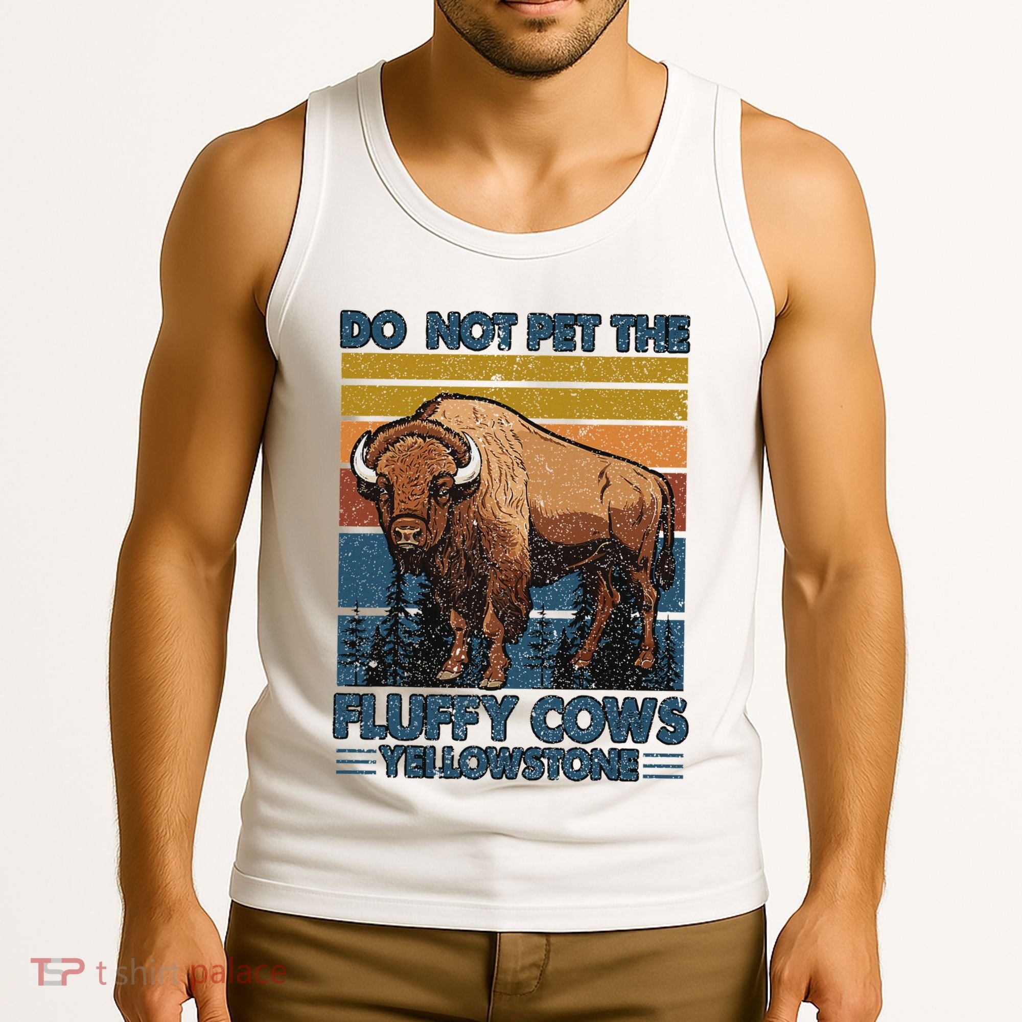 Do Not Pet The Fluffy Cows Buffalo & Bison Yellowstone Park Tank Top
