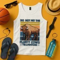 Do Not Pet The Fluffy Cows Buffalo & Bison Yellowstone Park Tank Top thumb 4