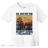 Do Not Pet The Fluffy Cows Buffalo & Bison Yellowstone Park Toddler T-Shirt thumb 0
