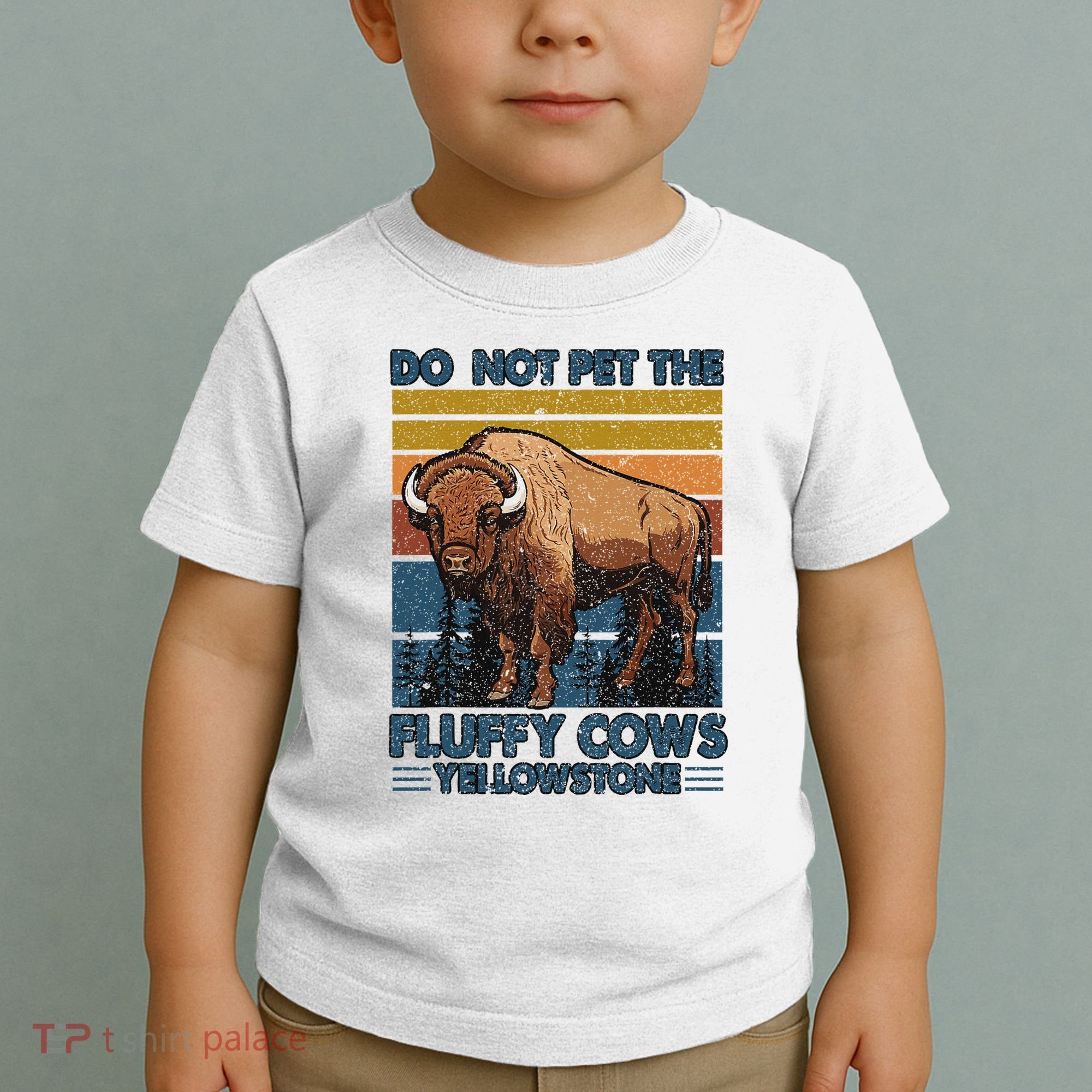 Do Not Pet The Fluffy Cows Buffalo & Bison Yellowstone Park Toddler T-Shirt