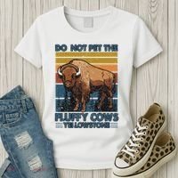 Do Not Pet The Fluffy Cows Buffalo & Bison Yellowstone Park Women's T-Shirt thumb 3