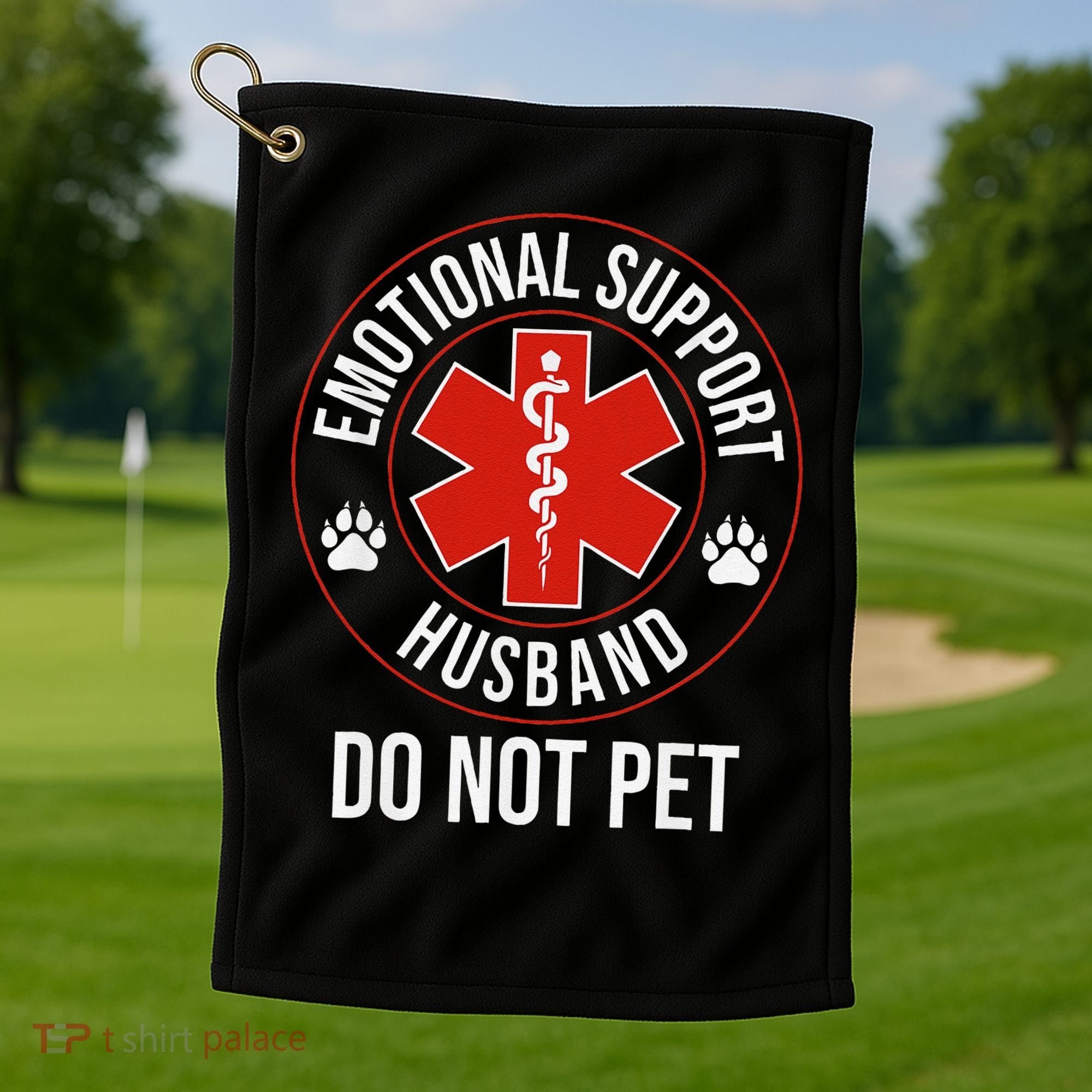 Do Not Pet Emotional Support Husband Humor Golf Towel