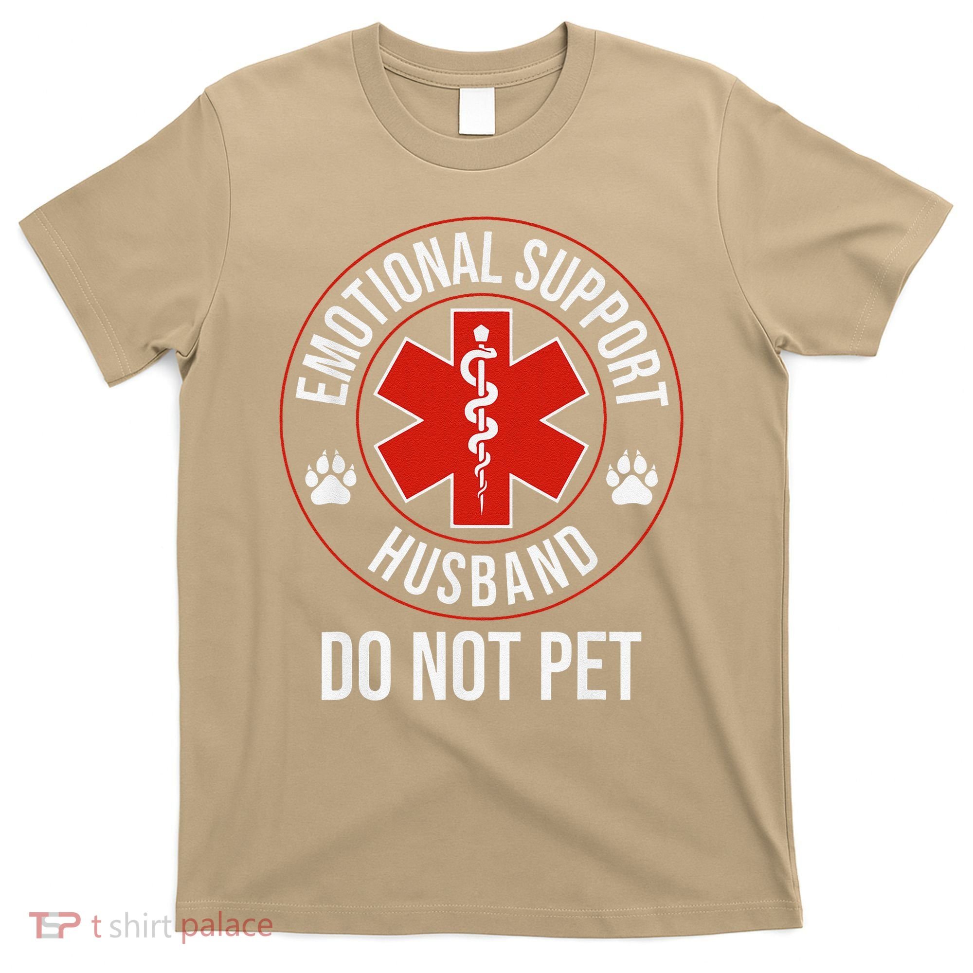 Do Not Pet Emotional Support Husband Humor T-Shirt