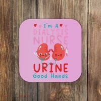 Dialysis Nurse Pun I'm A Dialysis Nurse Urine Good Hands Coaster thumb 0