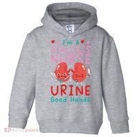 Dialysis Nurse Pun I'm A Dialysis Nurse Urine Good Hands Toddler Hoodie thumb 0