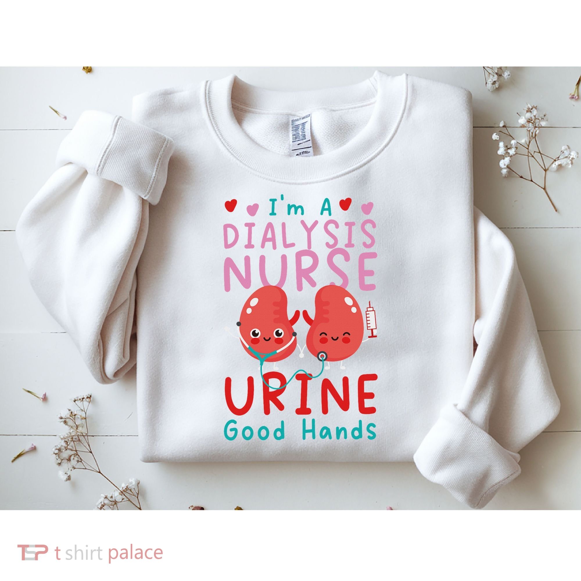 Dialysis Nurse Pun I'm A Dialysis Nurse Urine Good Hands Sweatshirt