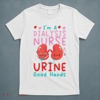 Dialysis Nurse Pun I'm A Dialysis Nurse Urine Good Hands T-Shirt thumb 5