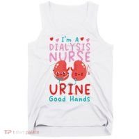 Dialysis Nurse Pun I'm A Dialysis Nurse Urine Good Hands Tank Top thumb 0
