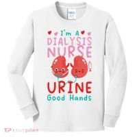 Dialysis Nurse Pun I'm A Dialysis Nurse Urine Good Hands Kids Long Sleeve Shirt thumb 0