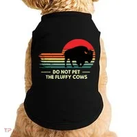 Do Not Pet The Fluffy Cows Bison Lover Doggie Tank thumb 0