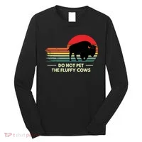 Do Not Pet The Fluffy Cows Bison Lover Long Sleeve Shirt thumb 0