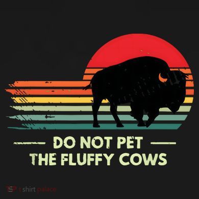 Do Not Pet The Fluffy Cows Bison Lover Long Sleeve Shirt