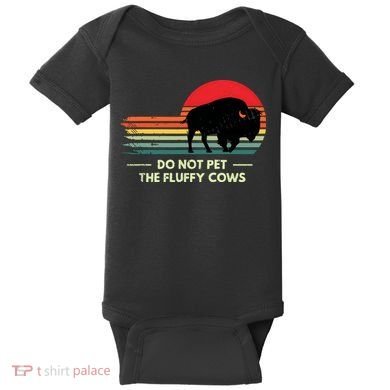 Do Not Pet The Fluffy Cows Bison Lover Baby Bodysuit