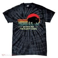 Do Not Pet The Fluffy Cows Bison Lover Tie-Dye T-Shirt thumb 0