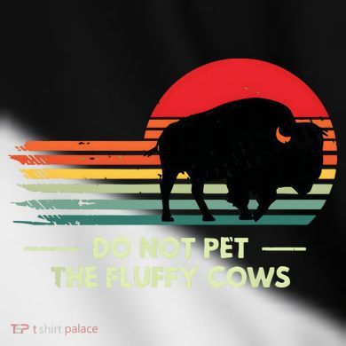 Do Not Pet The Fluffy Cows Bison Lover Toddler Fine Jersey T-Shirt