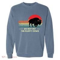 Do Not Pet The Fluffy Cows Bison Lover Garment-Dyed Sweatshirt thumb 0