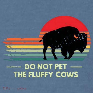 Do Not Pet The Fluffy Cows Bison Lover Garment-Dyed Sweatshirt