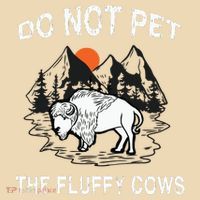 Do Not Pet The Fluffy Cows Funny Bison Gift Yellowstone Park Tote Bag thumb 4