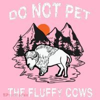 Do Not Pet The Fluffy Cows Funny Bison Gift Yellowstone Park Coaster thumb 2