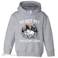 Do Not Pet The Fluffy Cows Funny Bison Gift Yellowstone Park Toddler Hoodie thumb 0
