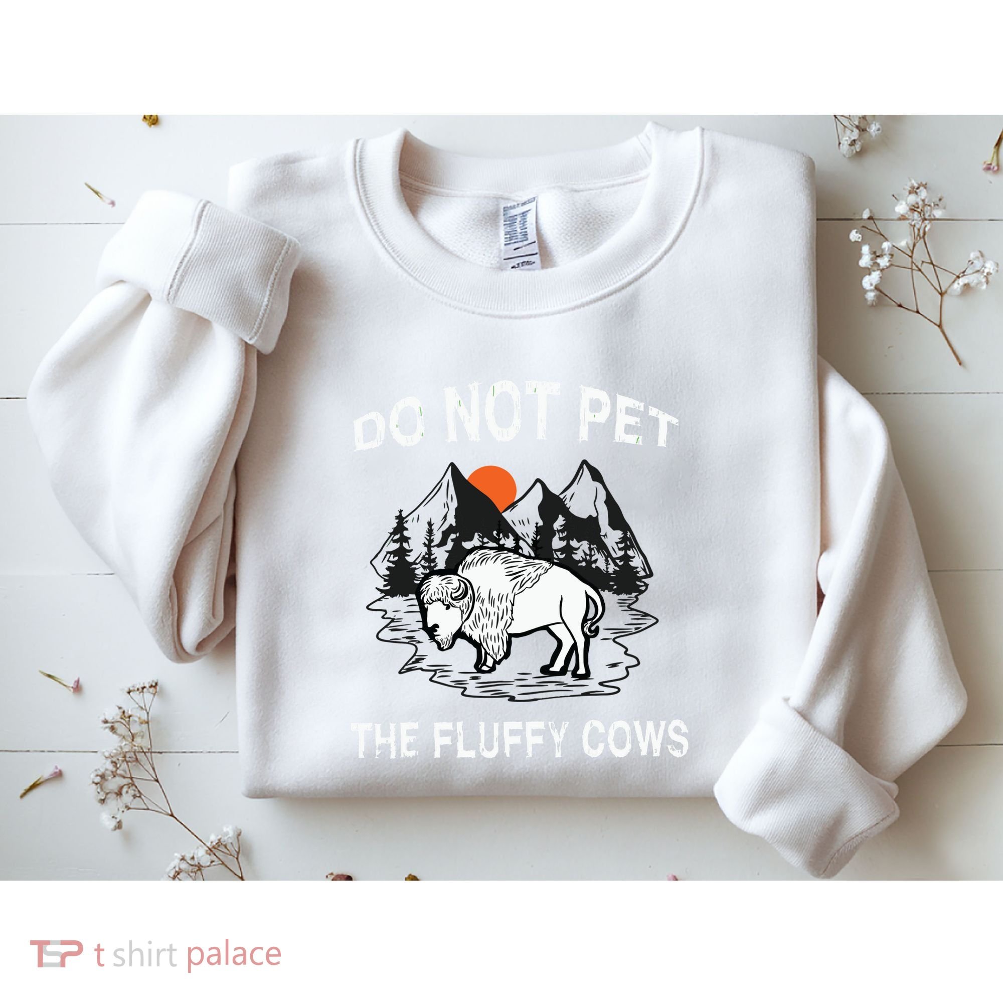 Do Not Pet The Fluffy Cows Funny Bison Gift Yellowstone Park Sweatshirt