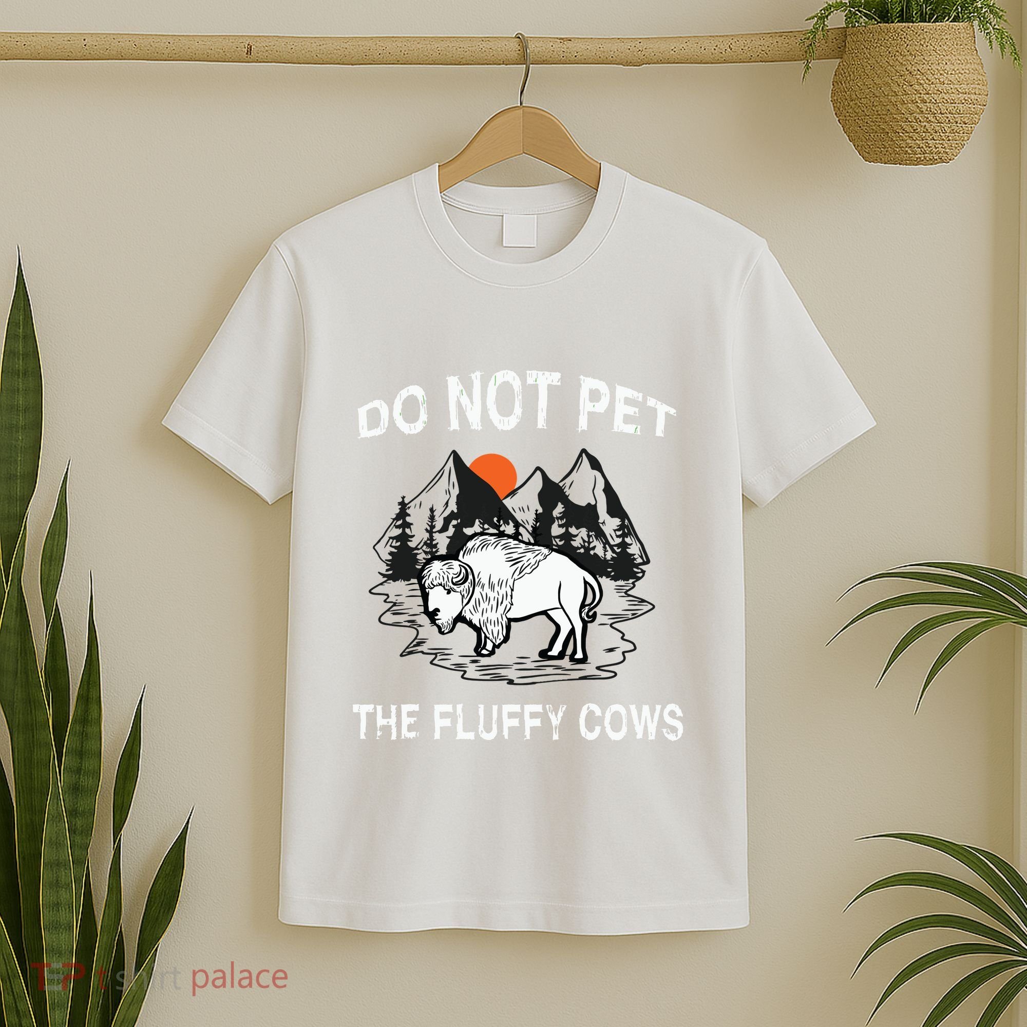 Do Not Pet The Fluffy Cows Funny Bison Gift Yellowstone Park T-Shirt
