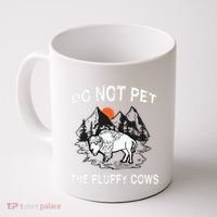 Do Not Pet The Fluffy Cows Funny Bison Gift Yellowstone Park Coffee Mug thumb 0