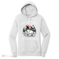 Do Not Pet The Fluffy Cows Funny Bison Gift Yellowstone Park Women's Hoodie thumb 0