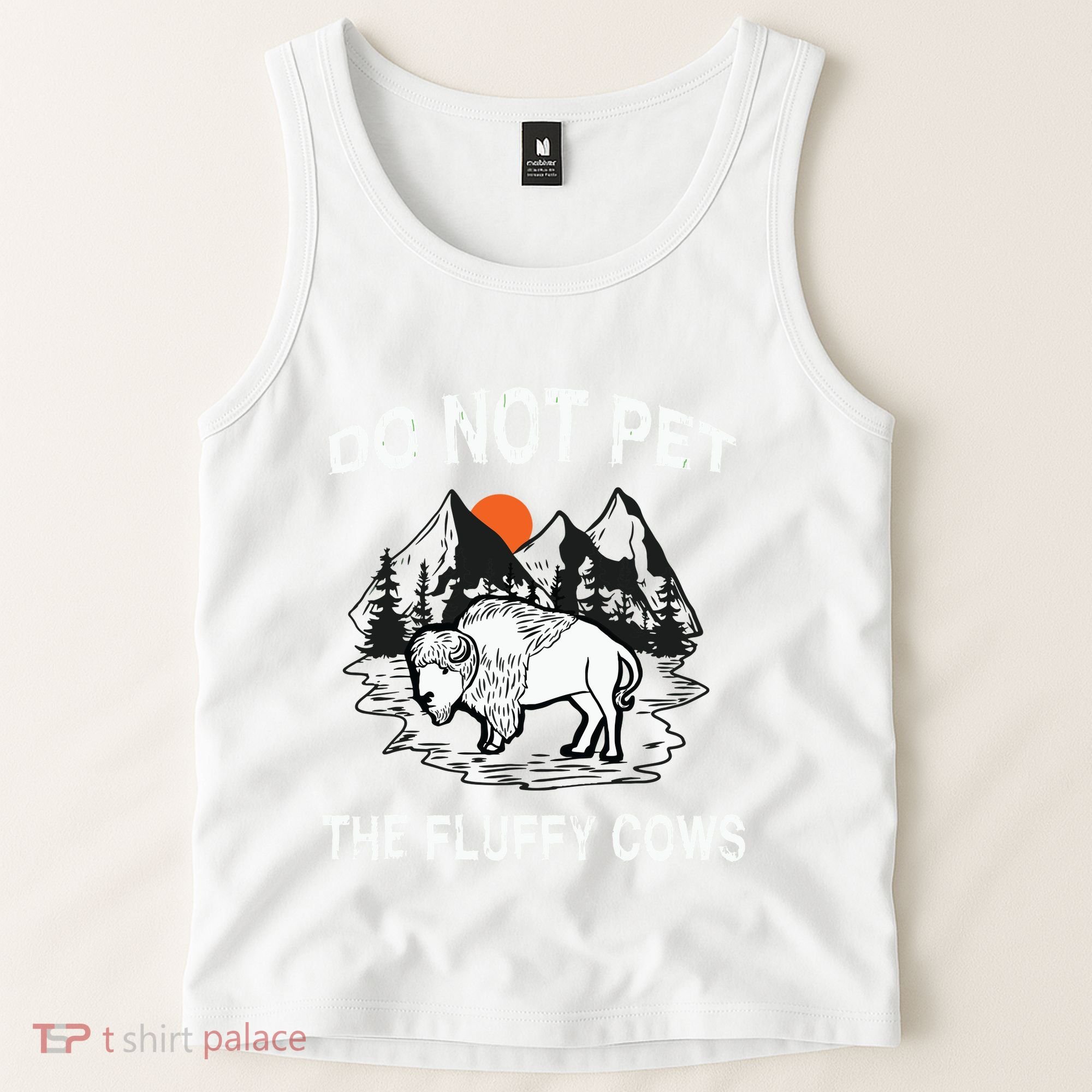 Do Not Pet The Fluffy Cows Funny Bison Gift Yellowstone Park Tank Top