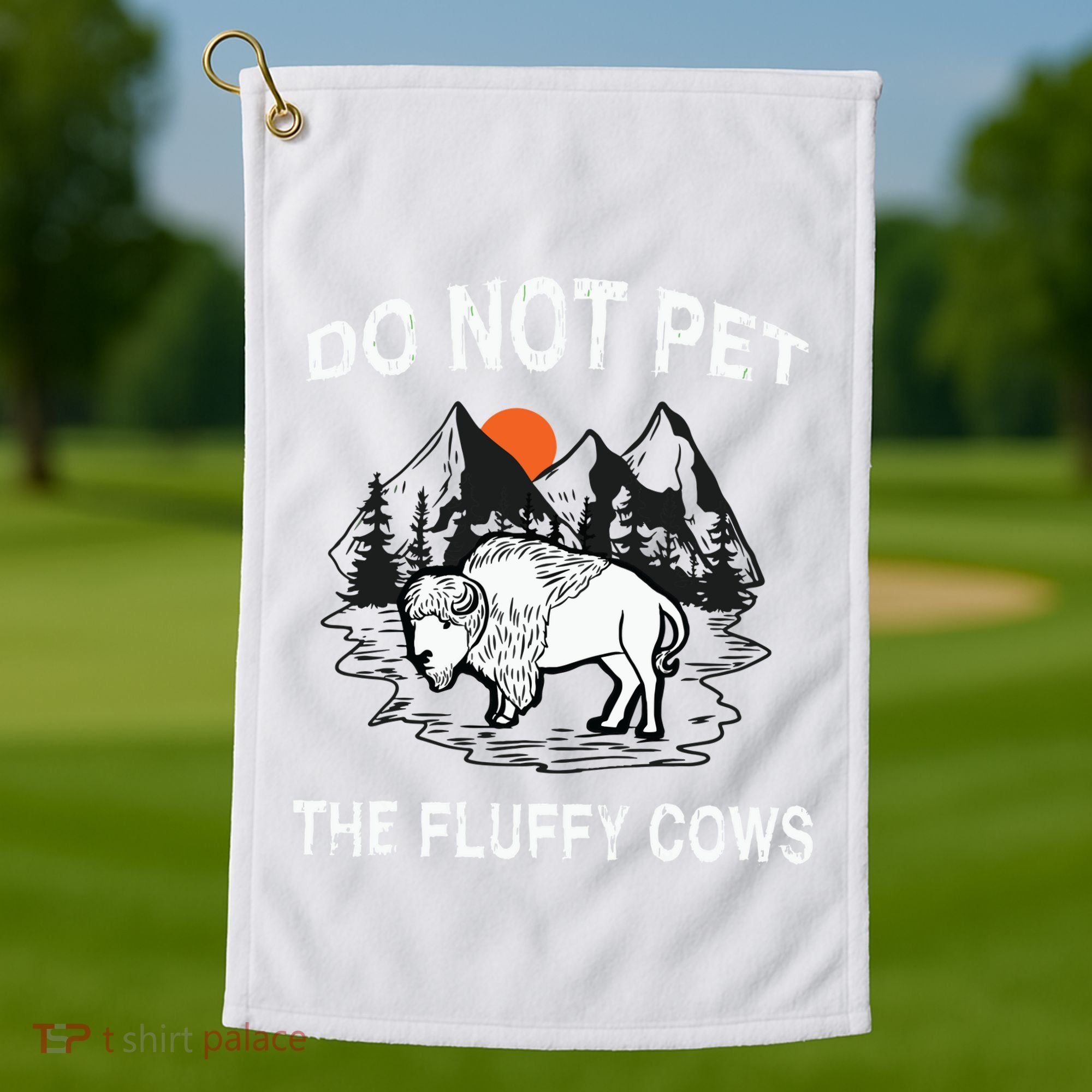 Do Not Pet The Fluffy Cows Funny Bison Gift Yellowstone Park Golf Towel