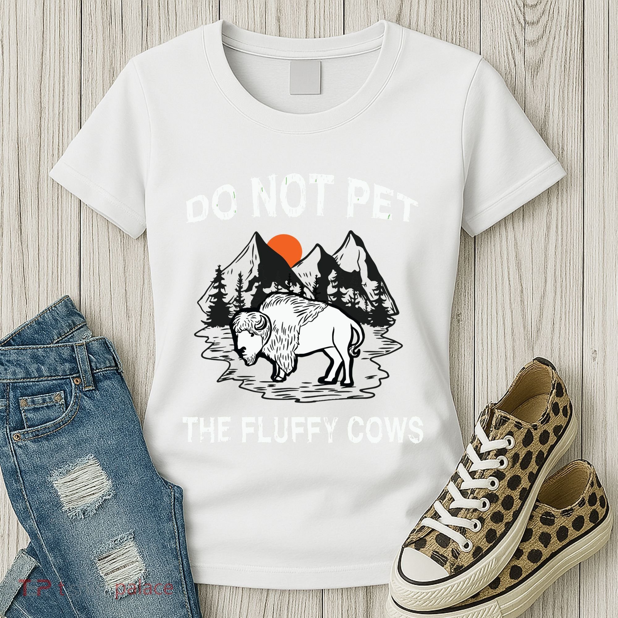 Do Not Pet The Fluffy Cows Funny Bison Gift Yellowstone Park Women's T-Shirt