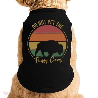 Do Not Pet The Fluffy Cows Funny Bison Yellowstone Park Doggie Tank