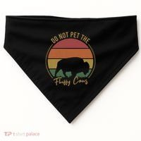 Do Not Pet The Fluffy Cows Funny Bison Yellowstone Park USA-Made Doggie Bandana thumb 0