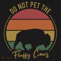 Do Not Pet The Fluffy Cows Funny Bison Yellowstone Park Long Sleeve Shirt thumb 2