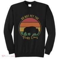 Do Not Pet The Fluffy Cows Funny Bison Yellowstone Park Sweatshirt thumb 0
