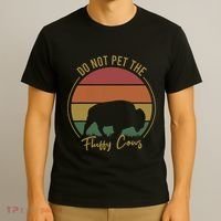 Do Not Pet The Fluffy Cows Funny Bison Yellowstone Park T-Shirt thumb 3