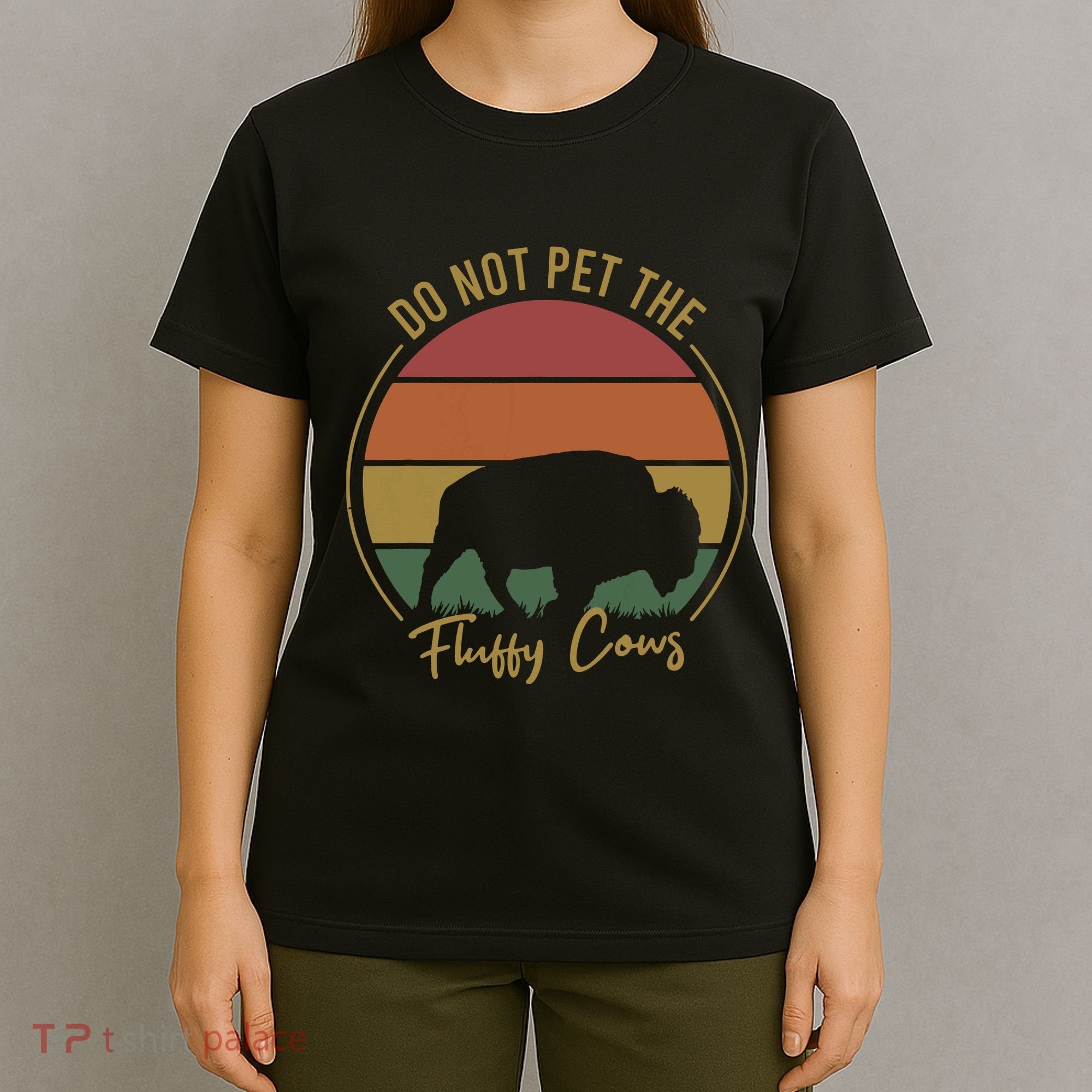 Do Not Pet The Fluffy Cows Funny Bison Yellowstone Park T-Shirt