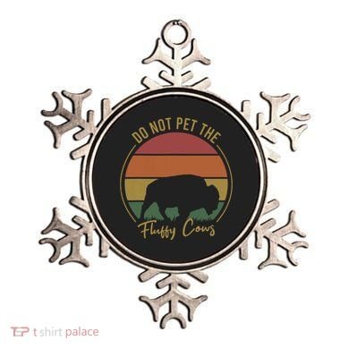 Do Not Pet The Fluffy Cows Funny Bison Yellowstone Park Ornament